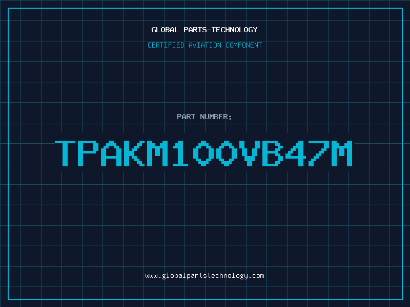 Aviation Part TPAKM100VB47M
