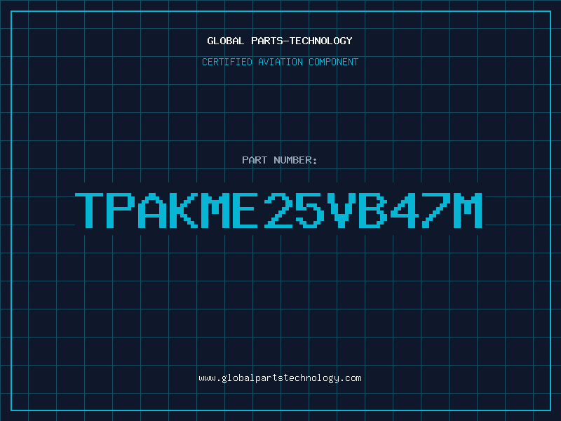 Aviation Part TPAKME25VB47M