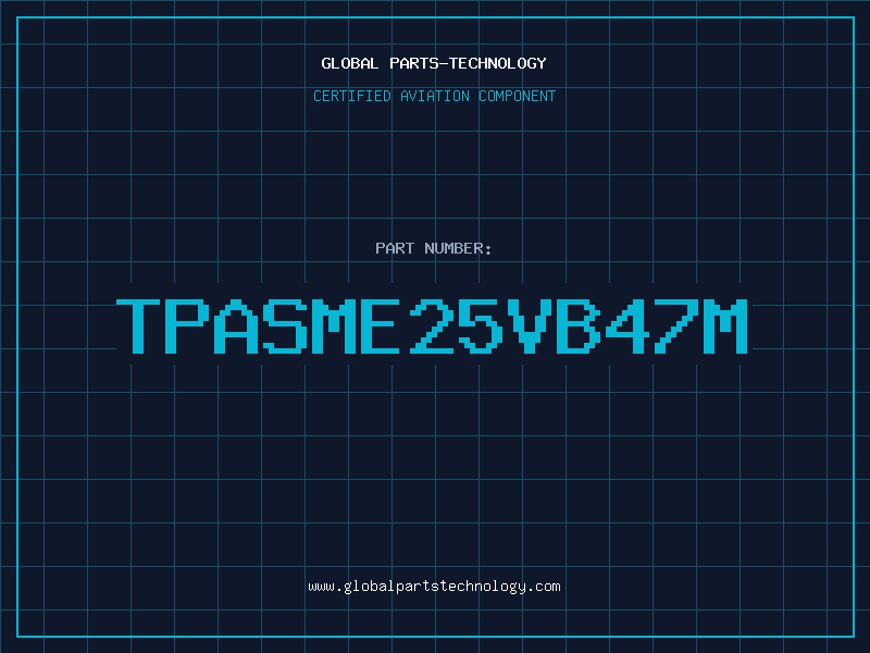 Aviation Part TPASME25VB47M