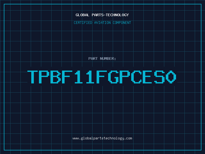 Aviation Part TPBF11FGPCES0