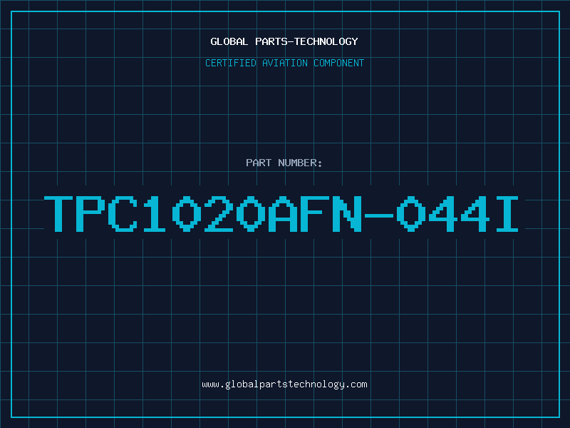 Aviation Part TPC1020AFN-044I