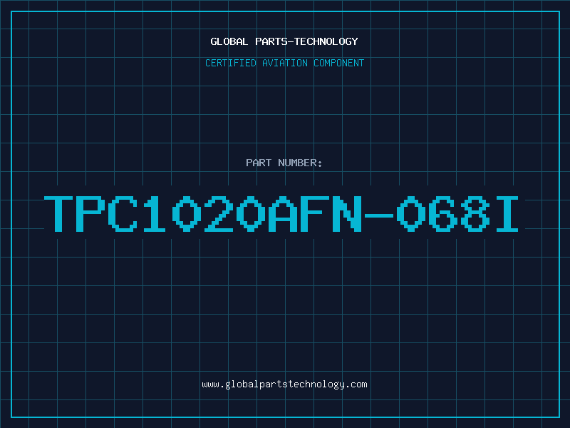 Aviation Part TPC1020AFN-068I