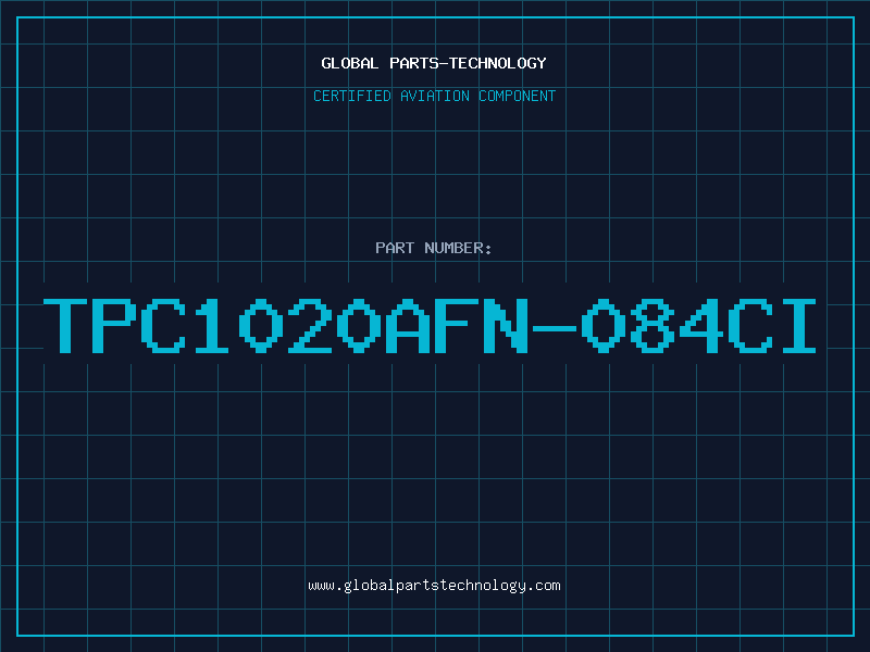 Aviation Part TPC1020AFN-084CI