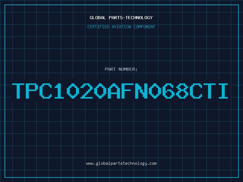 Aviation Part TPC1020AFN068CTI