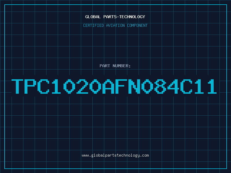 Aviation Part TPC1020AFN084C11