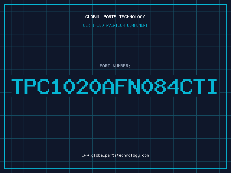 Aviation Part TPC1020AFN084CTI