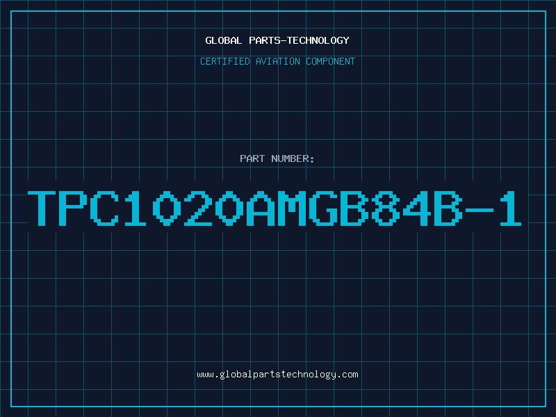 Aviation Part TPC1020AMGB84B-1