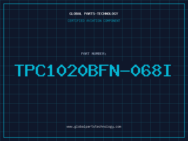Aviation Part TPC1020BFN-068I