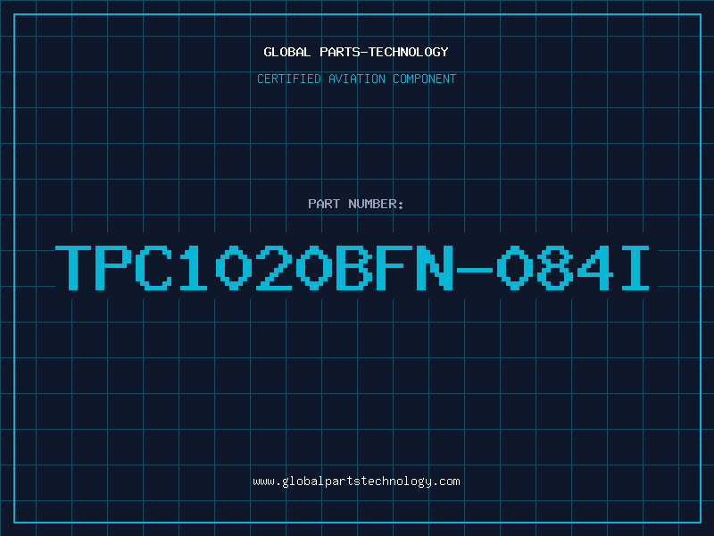 Aviation Part TPC1020BFN-084I