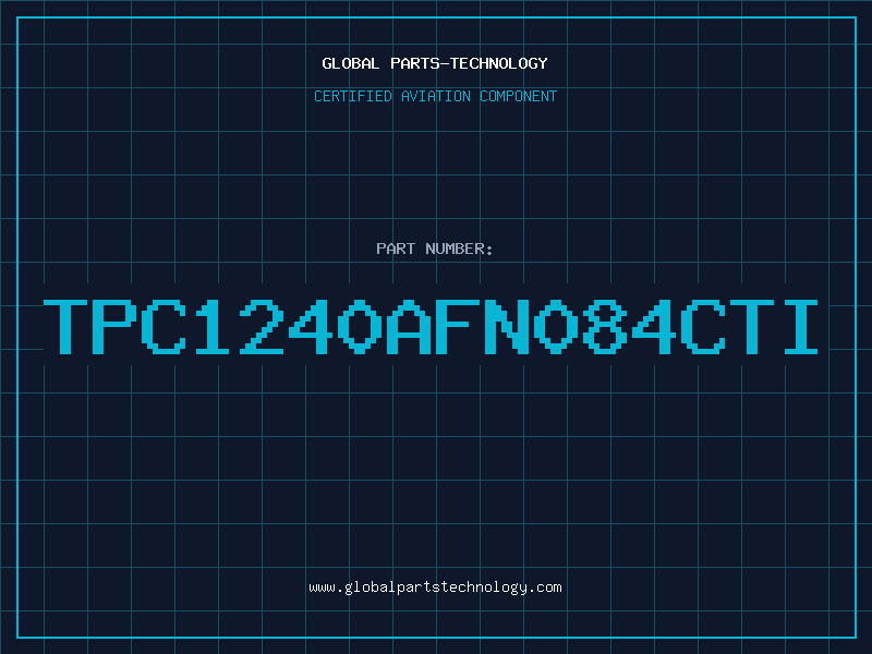 Aviation Part TPC1240AFN084CTI
