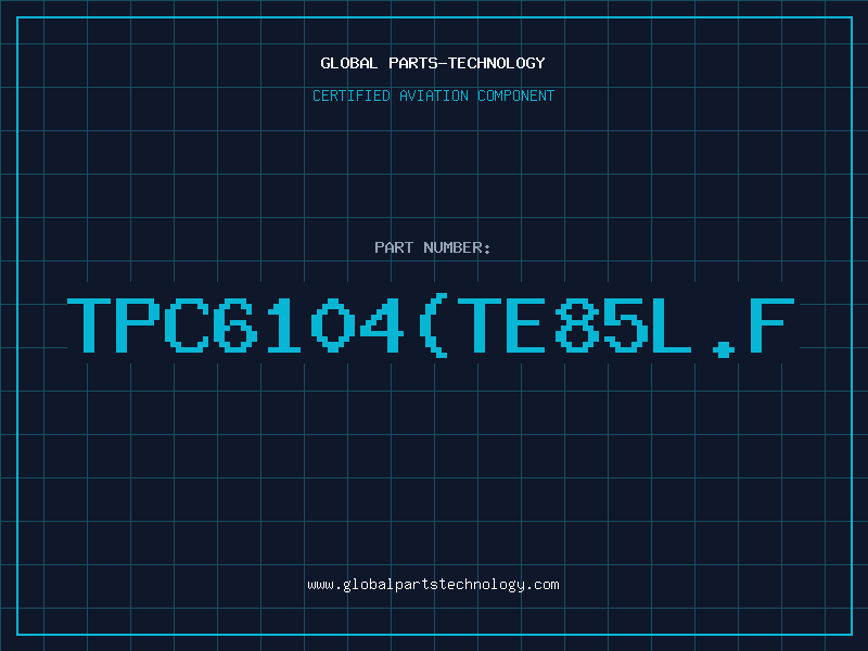 Aviation Part TPC6104(TE85L.F