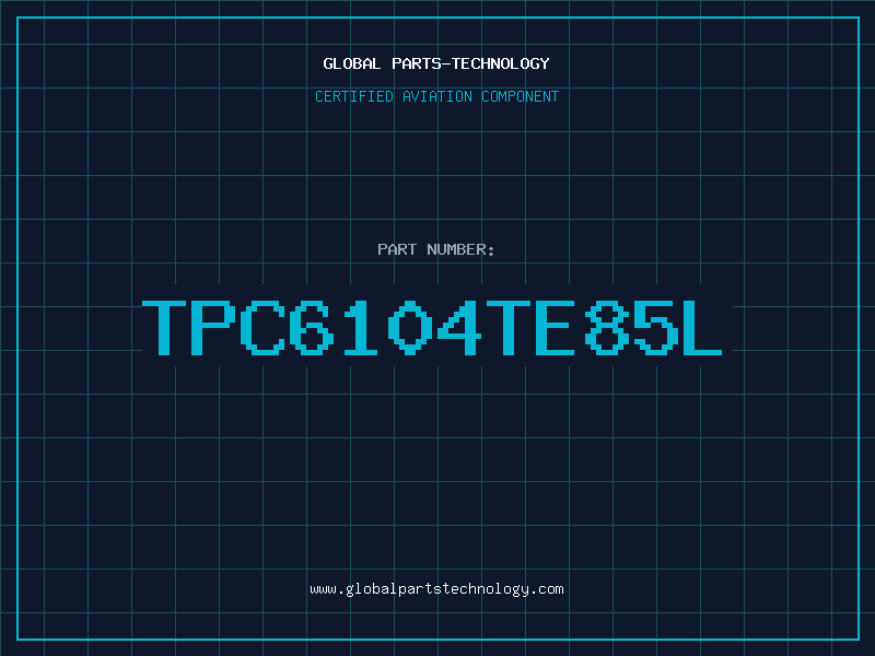 Aviation Part TPC6104TE85L