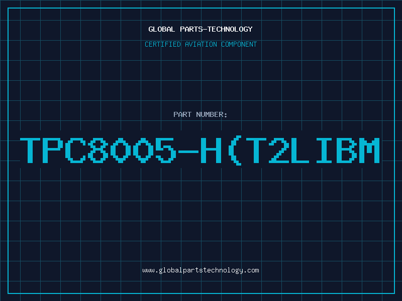 Aviation Part TPC8005-H(T2LIBM