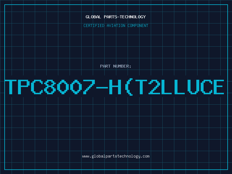 Aviation Part TPC8007-H(T2LLUCE