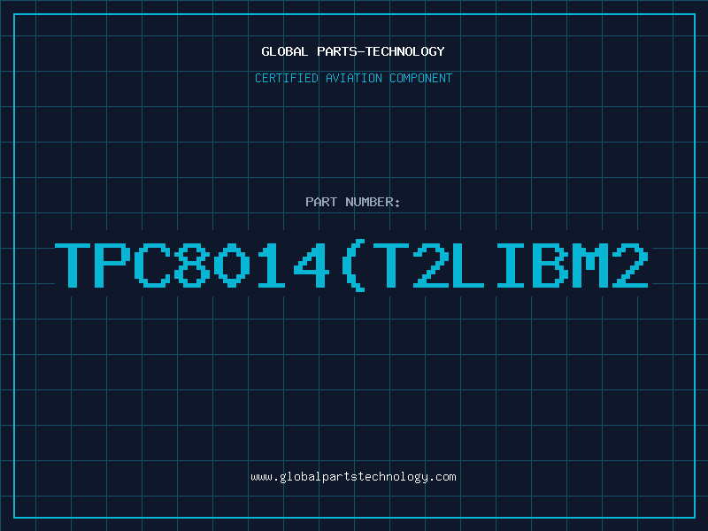 Aviation Part TPC8014(T2LIBM2