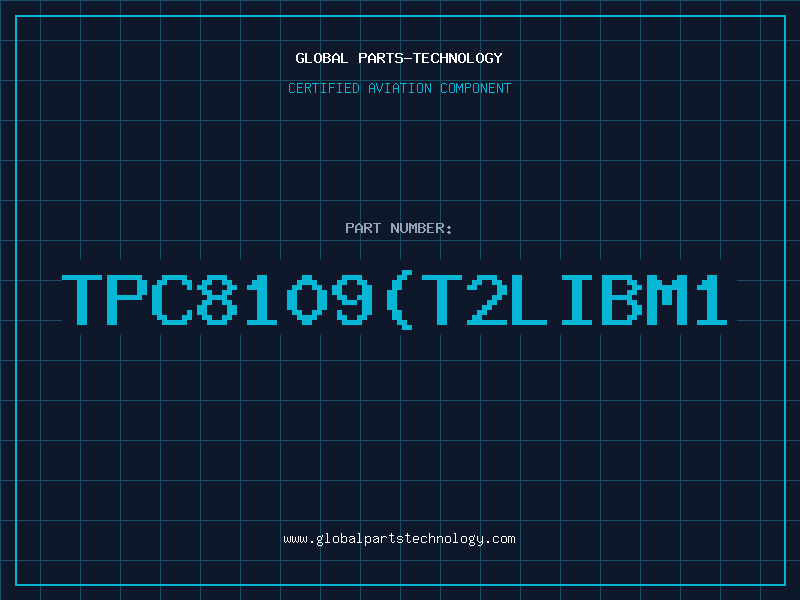 Aviation Part TPC8109(T2LIBM1