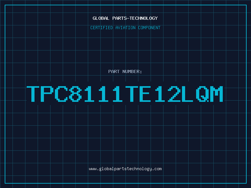 Aviation Part TPC8111TE12LQM