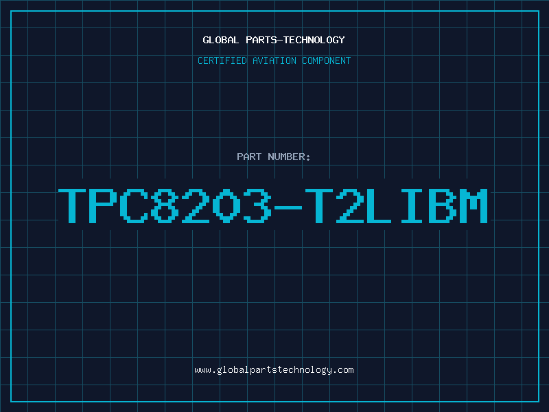 Aviation Part TPC8203-T2LIBM