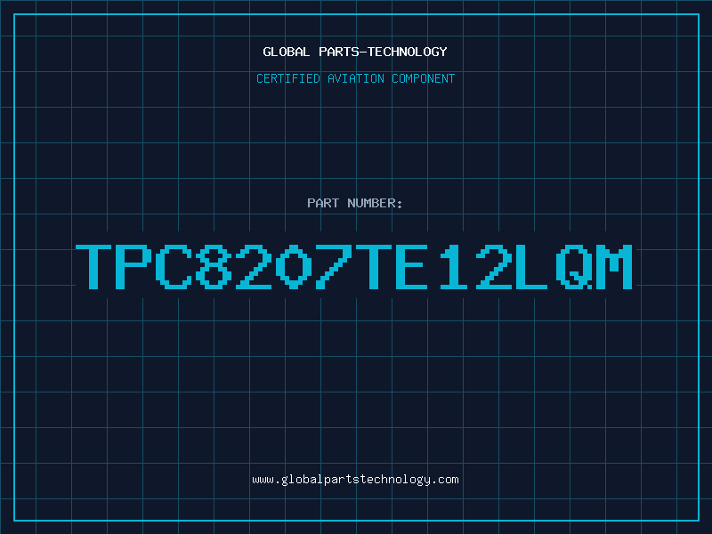 Aviation Part TPC8207TE12LQM