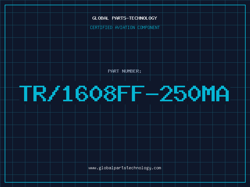 Aviation Part TR/1608FF-250MA