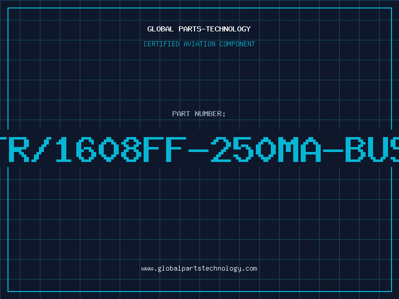 Aviation Part TR/1608FF-250MA-BUS