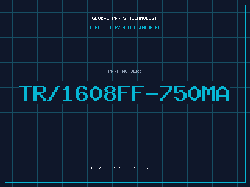 Aviation Part TR/1608FF-750MA