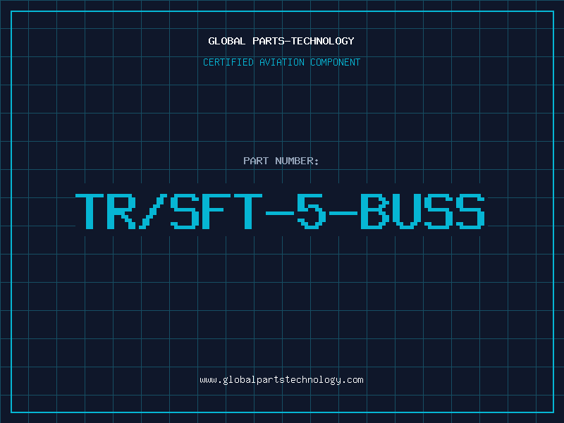 Aviation Part TR/SFT-5-BUSS