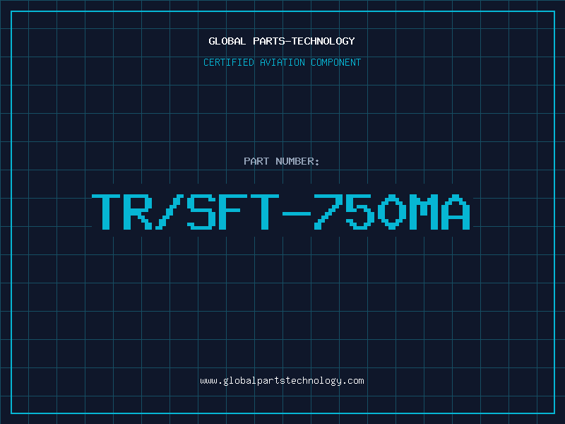 Aviation Part TR/SFT-750MA