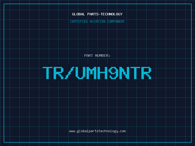 Aviation Part TR/UMH9NTR