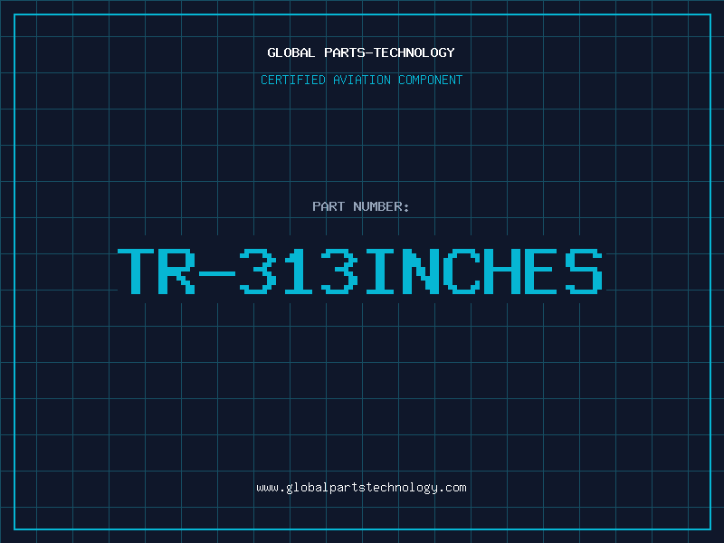 Aviation Part TR-313INCHES