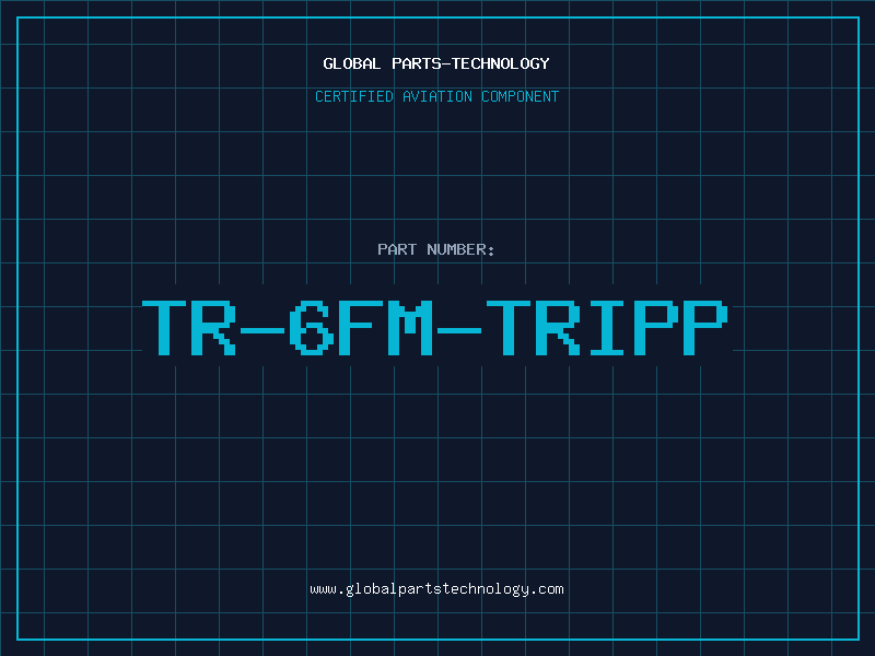 Aviation Part TR-6FM-TRIPP