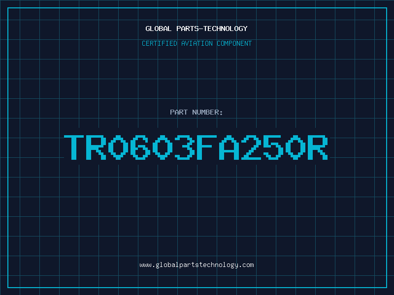 Aviation Part TR0603FA250R