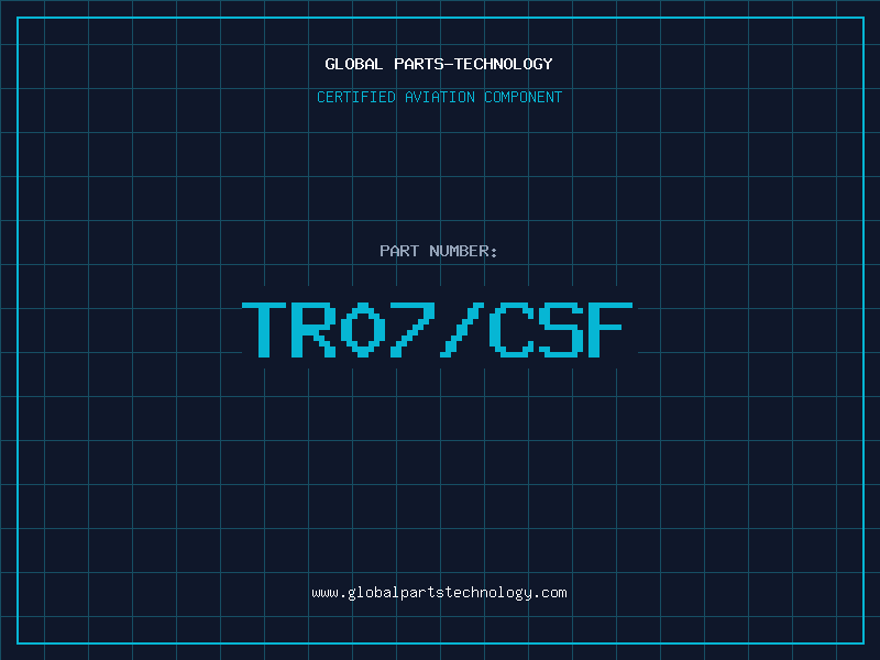 Aviation Part TR07/CSF