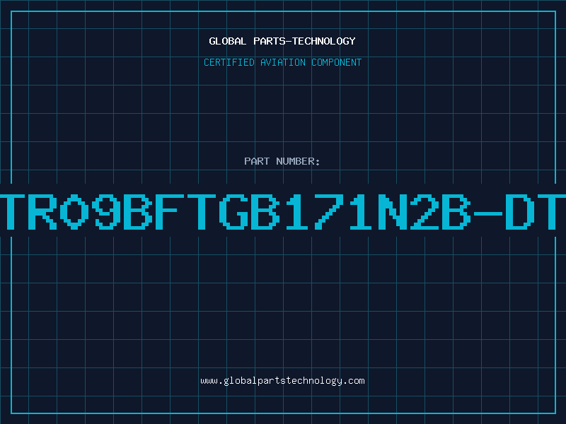 Aviation Part TR09BFTGB171N2B-DT