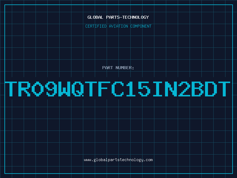 Aviation Part TR09WQTFC15IN2BDT