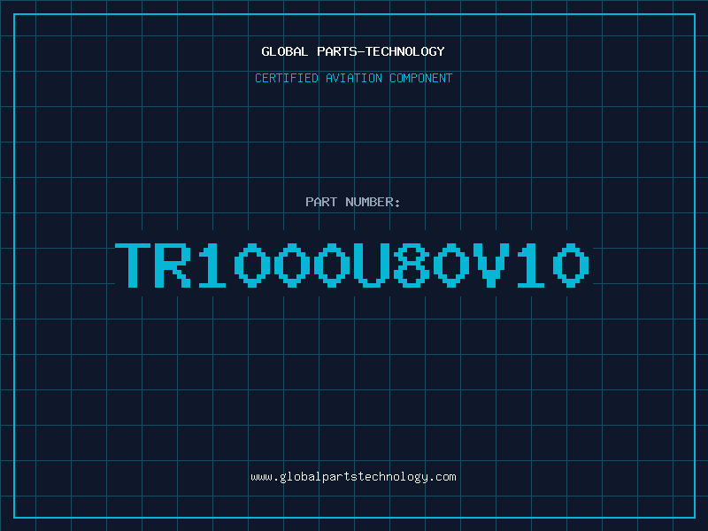 Aviation Part TR1000U80V10