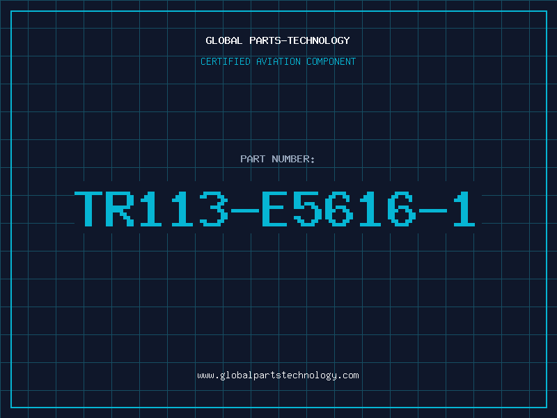 Aviation Part TR113-E5616-1