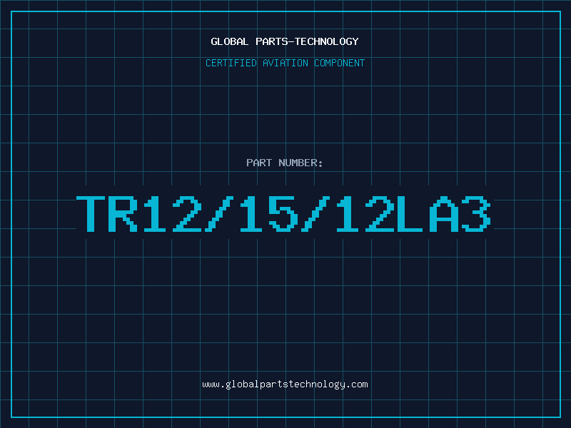 Aviation Part TR12/15/12LA3