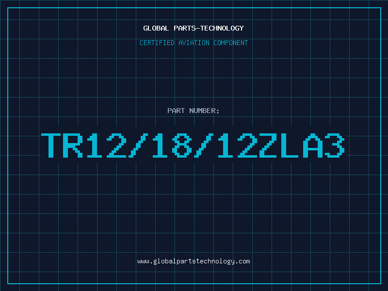 Aviation Part TR12/18/12ZLA3