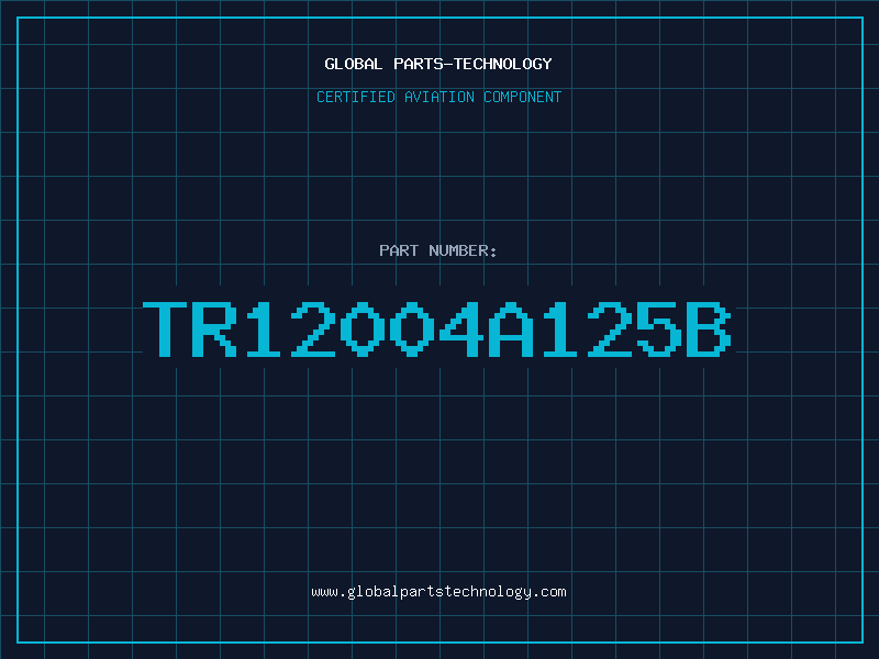Aviation Part TR12004A125B