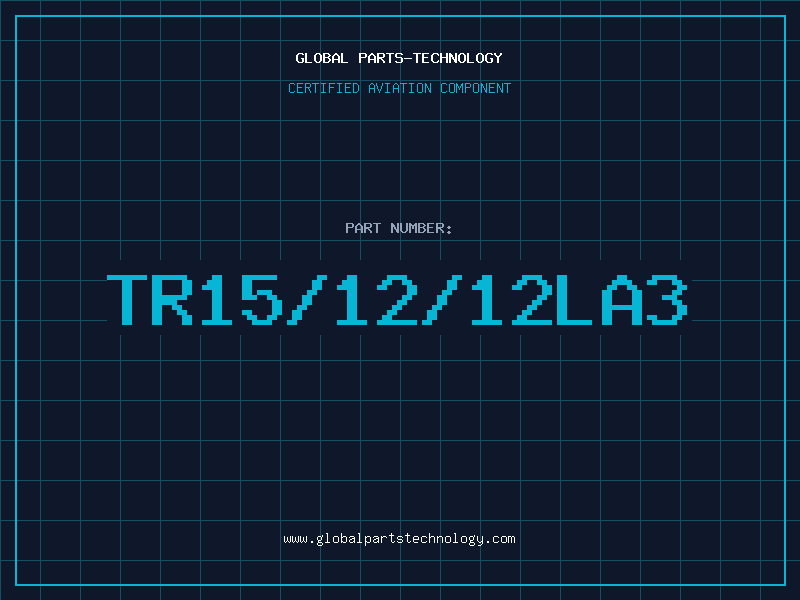 Aviation Part TR15/12/12LA3