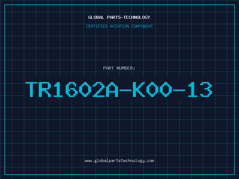 Aviation Part TR1602A-K00-13