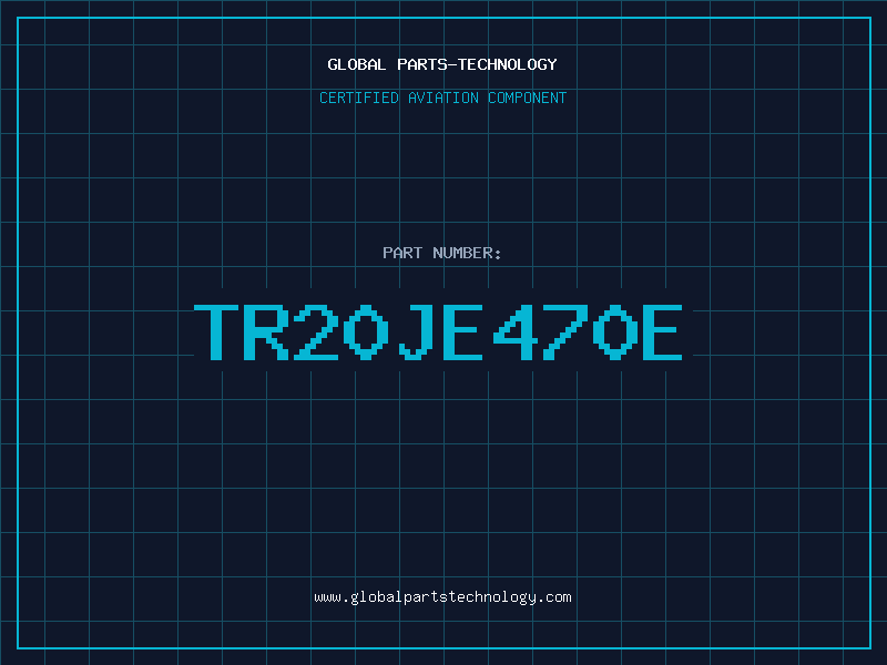Aviation Part TR20JE470E