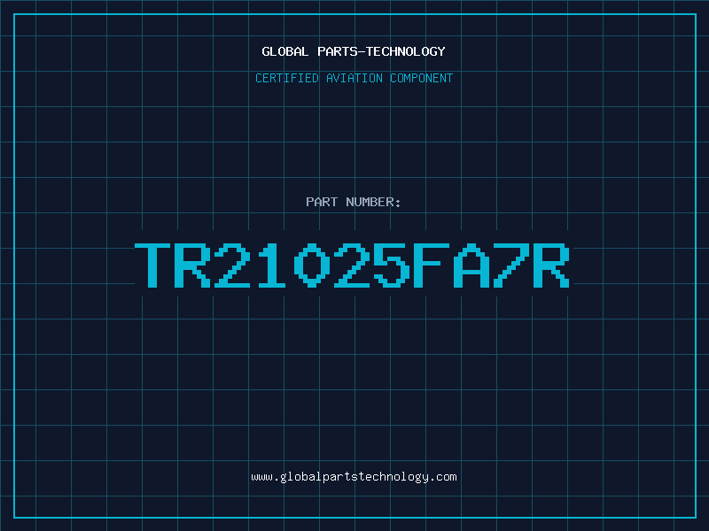 Aviation Part TR21025FA7R