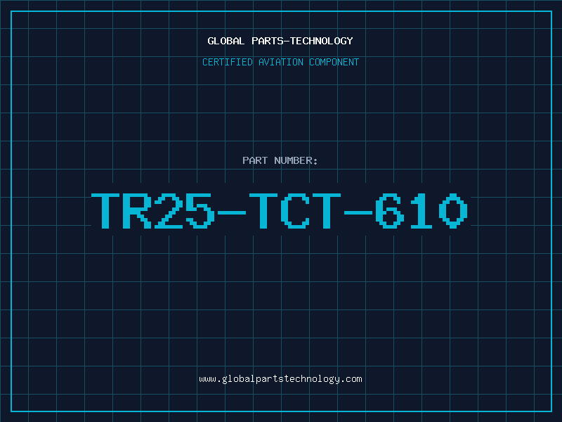 Aviation Part TR25-TCT-610