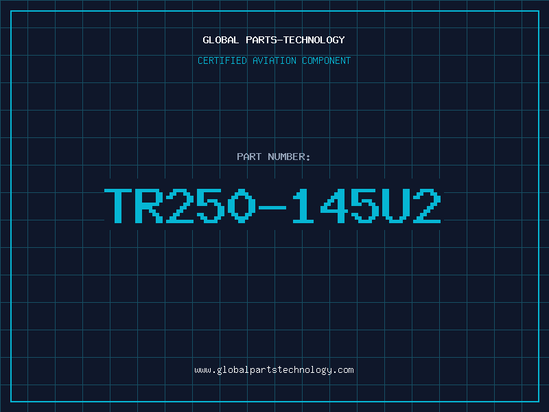 Aviation Part TR250/145U2