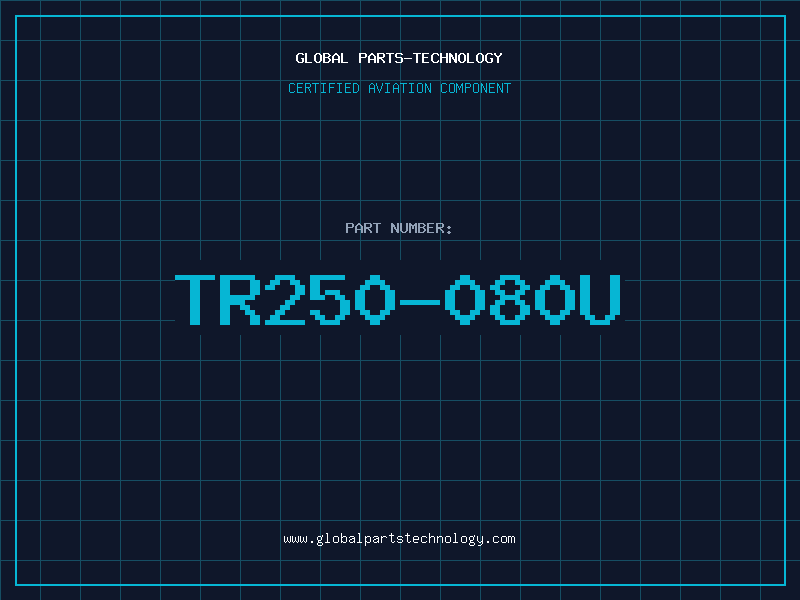 Aviation Part TR250-080U