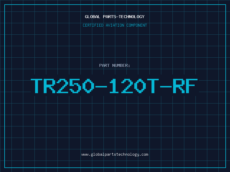 Aviation Part TR250-120T-RF