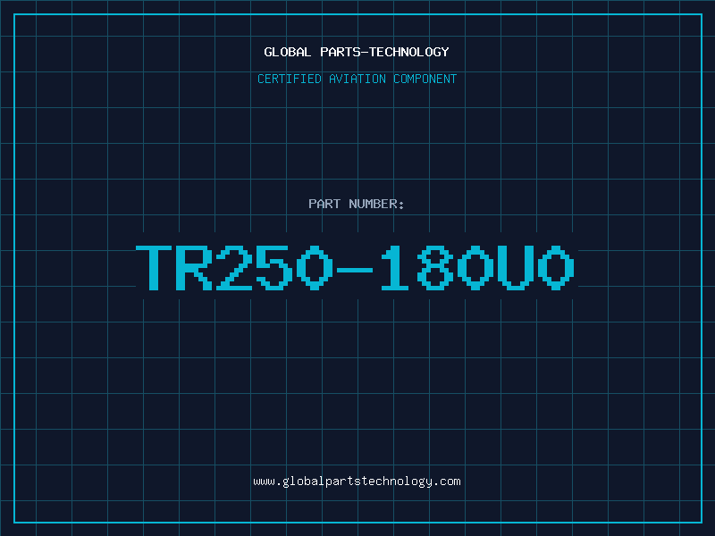 Aviation Part TR250-180U0