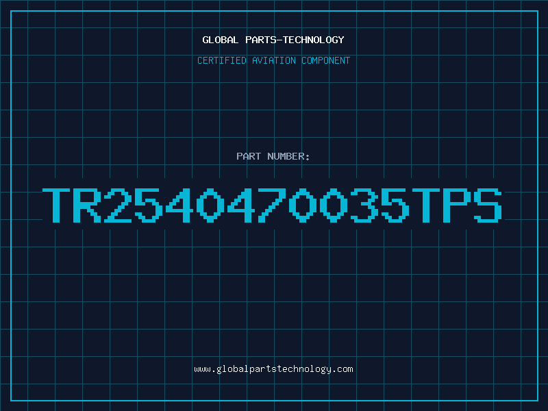 Aviation Part TR2540470035TPS